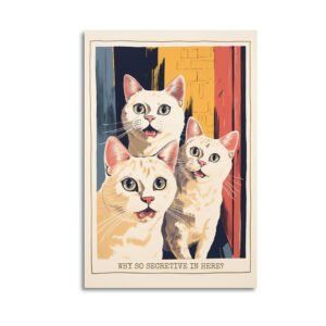 Vintage cat poster featuring three curious cats with text "Why So Secretive In Here?" in retro style design.